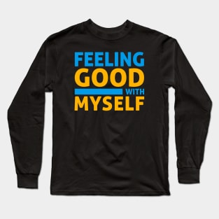 Feeling Good with Myself Long Sleeve T-Shirt